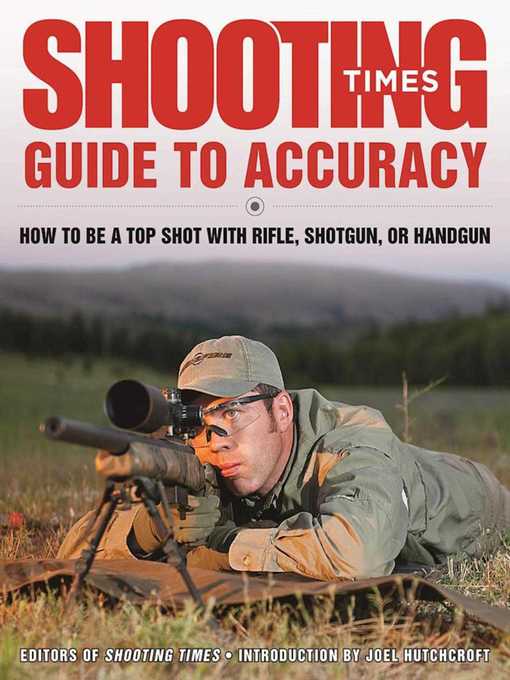 Title details for Shooting Times Guide to Accuracy: How to Be a Top Shot with Rifle, Shotgun, or Handgun by Editors of Shooting Times - Available